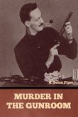 Murder in the Gunroom Murder in the Gunroom