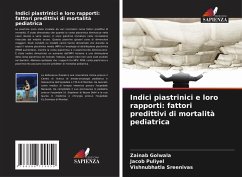 Indici piastrinici e loro rapporti: fattori predittivi di mortalità pediatrica - Golwala, Zainab;Puliyel, Jacob;Sreenivas, Vishnubhatla