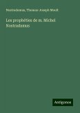 Les prophéties de m. Michel Nostradamus Les prophéties de m. Michel Nostradamus