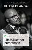 Life is Like That Sometimes Life is Like That Sometimes