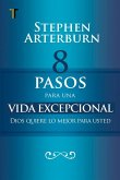 8 Pasos Para Una Vida Excepcional 8 Pasos Para Una Vida Excepcional