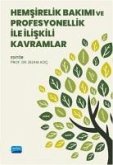 Hemsirelik Bakimi ve Profesyonellik Ile Iliskili Kavramlar Hemsirelik Bakimi ve Profesyonellik Ile Iliskili Kavramlar