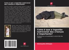 Como é que a ingestão nutricional das crianças é importante? - Ethiopia, Alemayehu