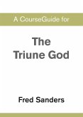 A CourseGuide for The Triune God
