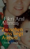 Zwischen uns liegt August Zwischen uns liegt August
