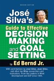 José Silva's Guide to Effective Decision Making and Goal Setting José Silva's Guide to Effective Decision Making and Goal Setting