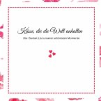 Küsse, die die Welt anhalten -Die Bucket List unserer schönsten Momente