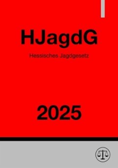 Hessisches Jagdgesetz - HJagdG 2025 Hessisches Jagdgesetz - HJagdG 2025