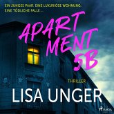 Apartment 5B: Ein junges Paar. Eine luxuriöse Wohnung. Eine tödliche Falle …. (MP3-Download) Apartment 5B: Ein junges Paar. Eine luxuriöse Wohnung. Eine tödliche Falle …. (MP3-Download)