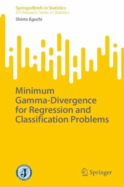 Minimum Gamma-Divergence for Regression and Classification Problems (eBook, PDF) - Eguchi, Shinto