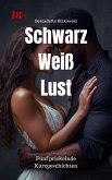 Schwarz Weiß Lust (eBook, ePUB)