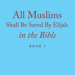 Cover All Muslims Shall Be Saved By Elijah in the Bible (eBook, ePUB)