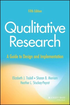 Qualitative Research (eBook, ePUB) - Tisdell, Elizabeth J.; Merriam, Sharan B.; Stuckey-Peyrot, Heather L.