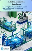 Securing the Future: Cybersecurity and Connectivity in Industrial Automation (eBook, ePUB)