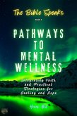 The Bible Speaks (Book 2)   Pathways to Mental Wellness (eBook, ePUB)