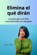 Elimina el qué dirán (eBook, ePUB) - Bild 1