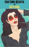 Something Dreadful is Happening (eBook, ePUB) Something Dreadful is Happening (eBook, ePUB)
