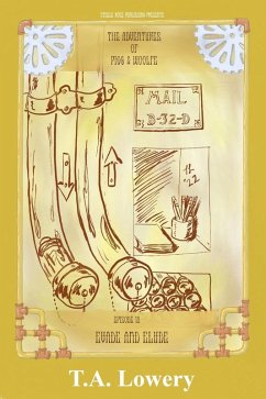 Evade and Elude: The Adventures of Pigg & Woolfe Episode 18 (eBook, ePUB) - Lowery, T. A.