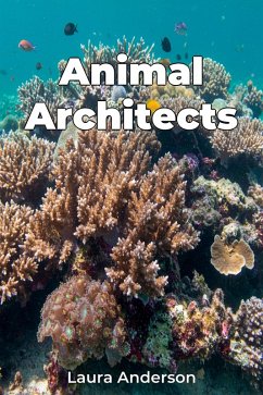 Animal Architects (eBook, ePUB) - Anderson, Laura