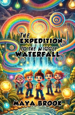 The Expedition to the Wiggly Waterfall (eBook, ePUB) - Brook, Maya