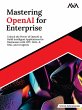 Mastering OpenAI for Enterprise: Unlock... - Bild 1