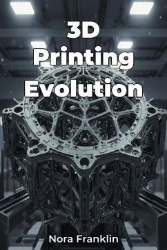 3D Printing Evolution (eBook, ePUB) - Franklin, Nora