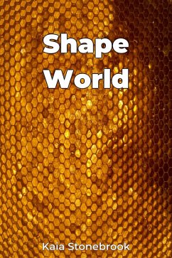 Shape World (eBook, ePUB) - Stonebrook, Kaia