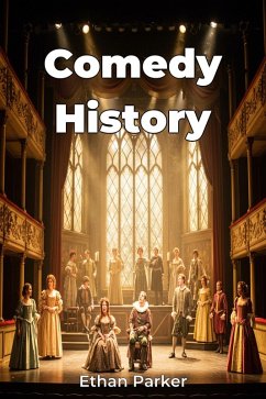 Comedy History (eBook, ePUB) - Parker, Ethan