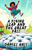 A Flying Leap and the Great Fall (eBook, ePUB)