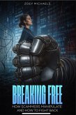 Breaking Free: How Scammers Manipulate and How to Fight Back (eBook, ePUB) Breaking Free: How Scammers Manipulate and How to Fight Back (eBook, ePUB)