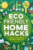 Eco-Friendly Home Hacks: Simple Steps for a Greener Lifestyle (eBook, ePUB)