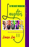 Laughter Is the Best Medicine Humor & Entertainment for All - Sketches (eBook, ePUB) Laughter Is the Best Medicine Humor & Entertainment for All - Sketches (eBook, ePUB)