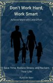 Don't Work Hard, Work Smart (eBook, ePUB) Don't Work Hard, Work Smart (eBook, ePUB)