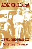 Devil Brigham III ~ To Bury Caesar (eBook, ePUB) Devil Brigham III ~ To Bury Caesar (eBook, ePUB)