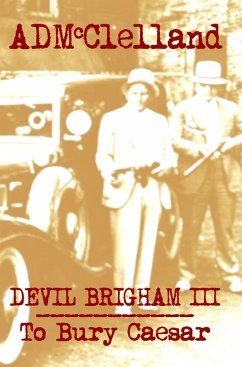 Devil Brigham III ~ To Bury Caesar (eBook, ePUB) - McClelland, Aaron