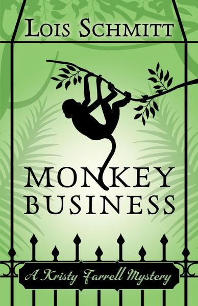 Monkey Business (A Kristy Farrell Mystery, #1) (eBook, ePUB) Monkey Business (A Kristy Farrell Mystery, #1) (eBook, ePUB)