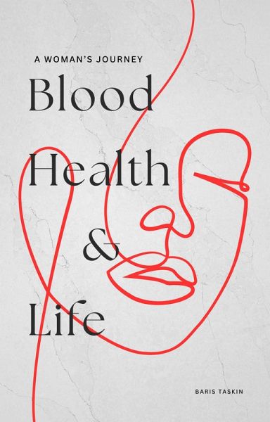 Blood, Health & Life (eBook, ePUB) Blood, Health & Life (eBook, ePUB)