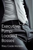 Executive Pump: Loaded Bosses (eBook, ePUB) Executive Pump: Loaded Bosses (eBook, ePUB)