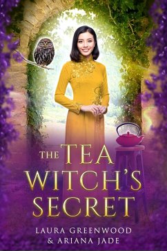 The Tea Witch's Secret (Purple Oak Oasis, #1.5) (eBook, ePUB) - Greenwood, Laura; Jade, Ariana