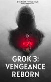 Grok 3: Vengeance Reborn (eBook, ePUB)