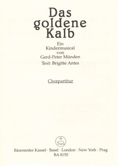 Cover Das goldene Kalb Kindermusical für 1-stg. Chor, Instrumente und Klavier Chorpartitur