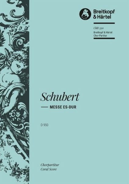 Messe Es-Dur D950 für Soli, Chor und Orchester Chorpartitur Messe Es-Dur D950 für Soli, Chor und Orchester Chorpartitur
