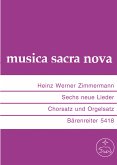 6 neue Lieder Chorsatz und Orgelsatz Partitur (dt) 6 neue Lieder Chorsatz und Orgelsatz Partitur (dt)