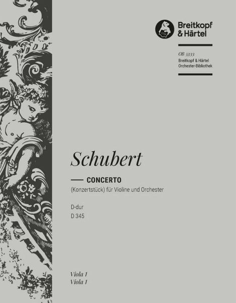 CONCERTO (KONZERTSTUECK) D-DUR D345 FUER VIOLINE UND ORCHESTER CONCERTO (KONZERTSTUECK) D-DUR D345 FUER VIOLINE UND ORCHESTER