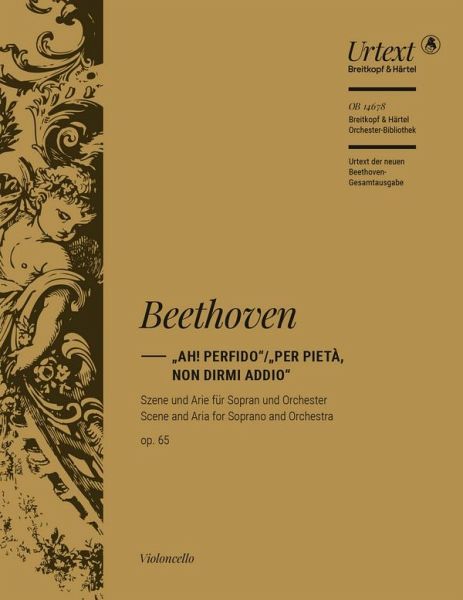 Ah perfido - Per pietŕ non dirmi addio op.65 für Sopran und Orchester Violoncello