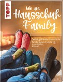 We are HAUSSCHUH-Family (Mängelexemplar) We are HAUSSCHUH-Family (Mängelexemplar)