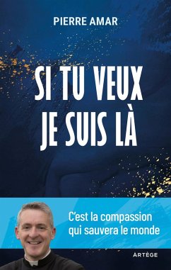 Si tu veux je suis là (eBook, ePUB) - Amar, Père Pierre