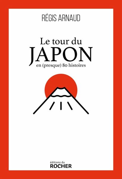 Le tour du Japon en (presque) 80 histoires (eBook, ePUB) Le tour du Japon en (presque) 80 histoires (eBook, ePUB)