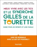 Mieux vivre avec les Tics et le syndrome Gilles de la Tourette (eBook, ePUB) Mieux vivre avec les Tics et le syndrome Gilles de la Tourette (eBook, ePUB)