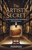 The Artist's Secret : Uncovering the Hidden Masterpieces of the Renaissance (eBook, ePUB) The Artist's Secret : Uncovering the Hidden Masterpieces of the Renaissance (eBook, ePUB)